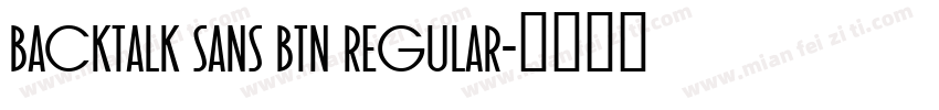 Backtalk Sans BTN Regular字体转换
